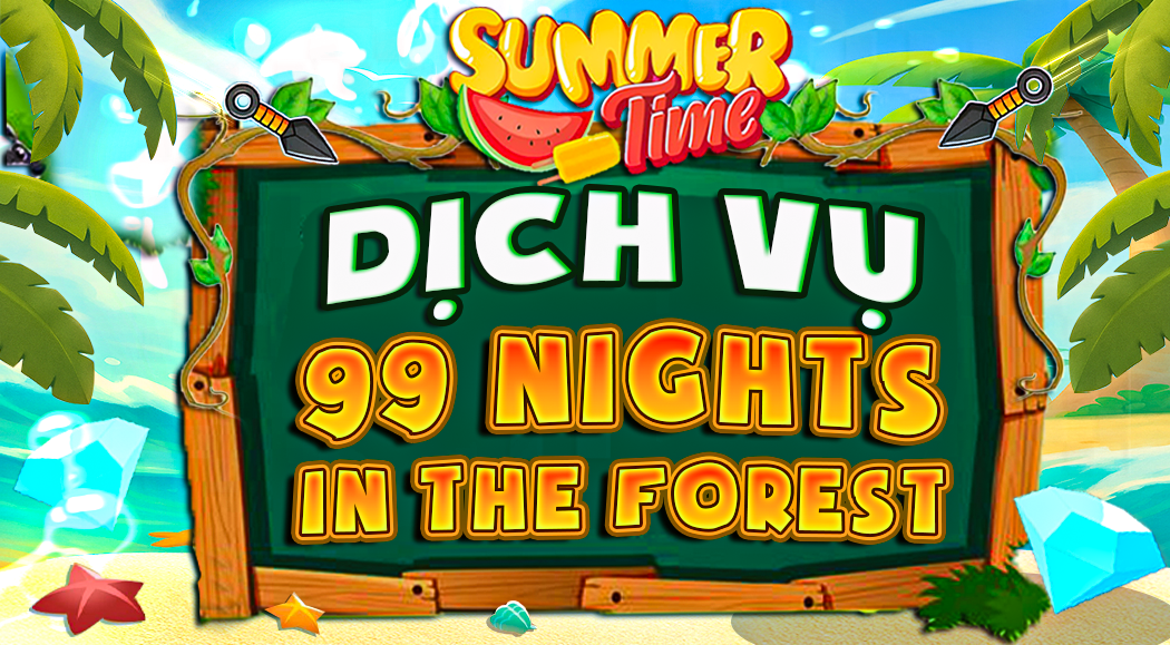Dịch Vụ 99 Nights in the Forest